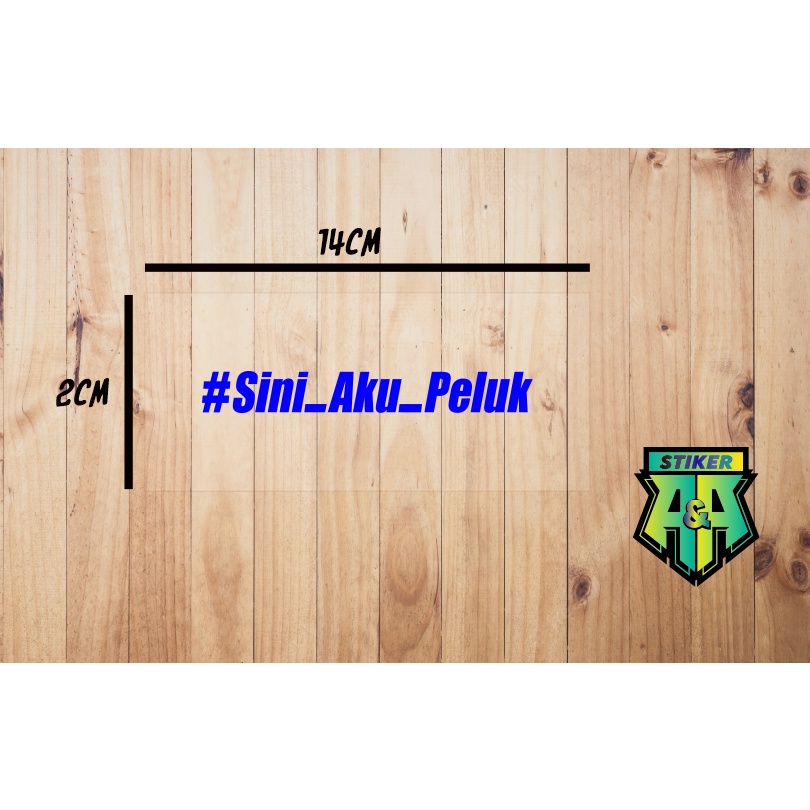 Jual AA STIKER GAMBAR #SINI AKU PELUK UKURAN 2X14 CM ISI 2 | MURAH