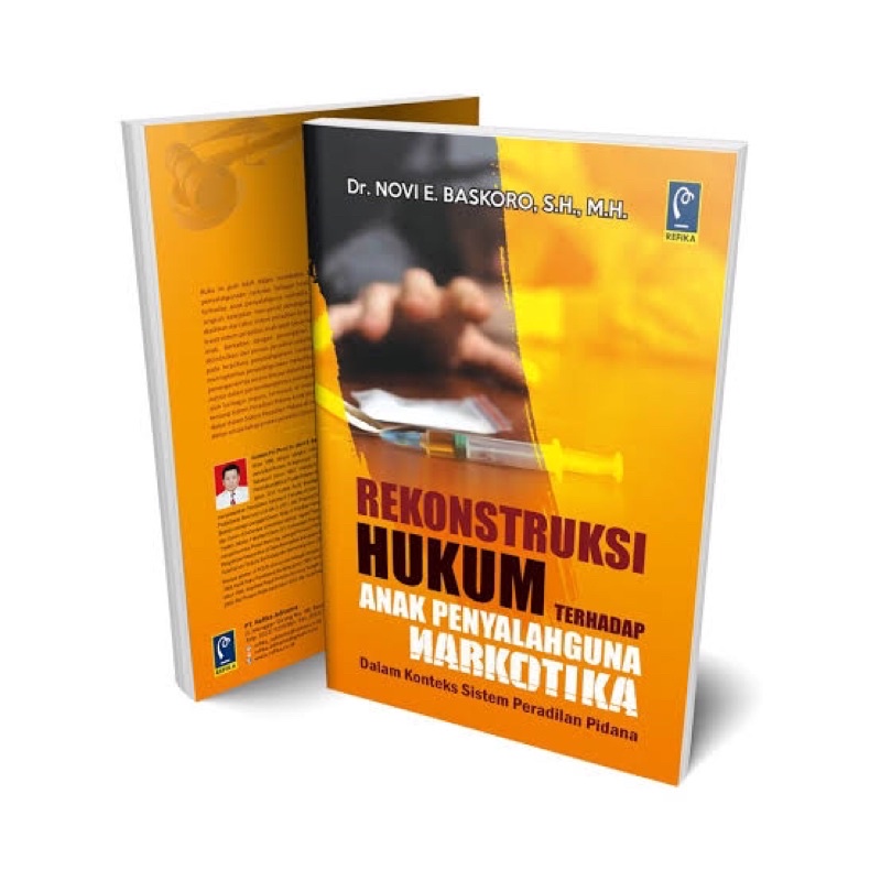 Jual REKONTRUKSI HUKUM TERHADAP ANAK PENYALAHGUNAAN NARKOTIKA DALAM ...