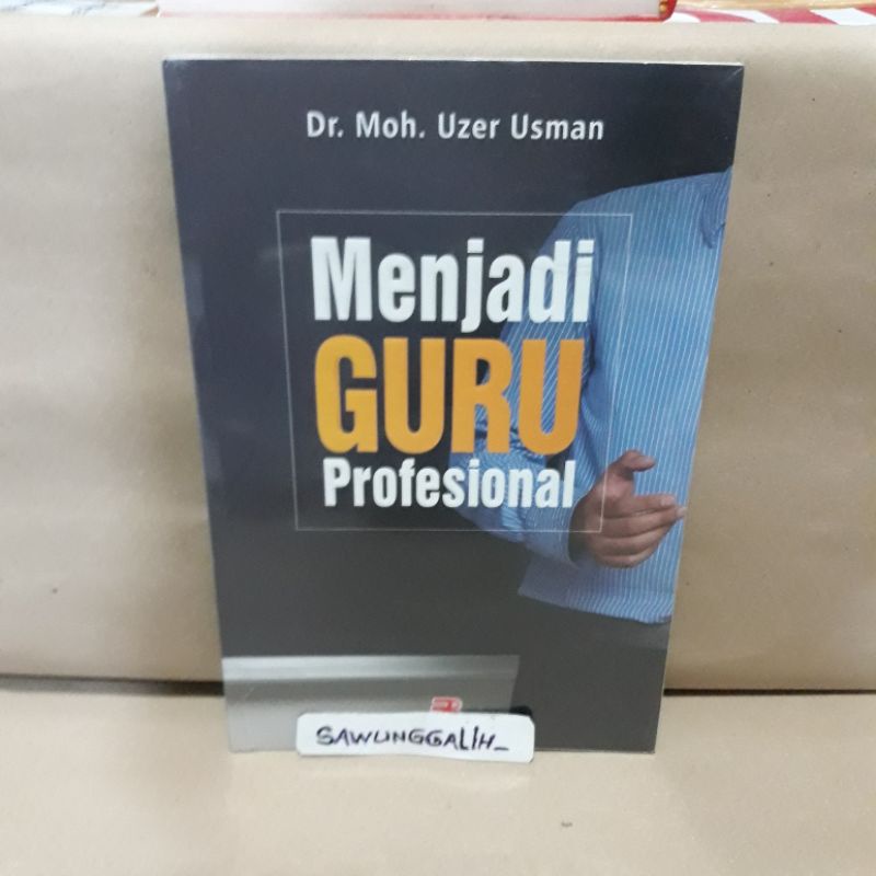 Jual [ Original ] BUKU MENJADI GURU PROFESIONAL - MOH UZER USMAN ...