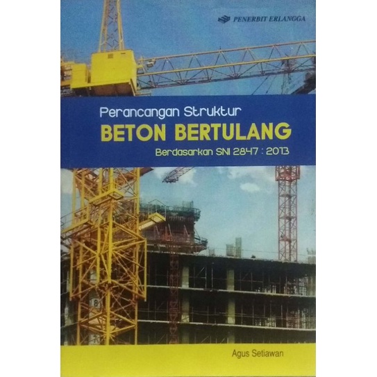 Jual Buku Perancangan Struktur Beton Bertulang (Berdasarkan SNI 2847 : ...