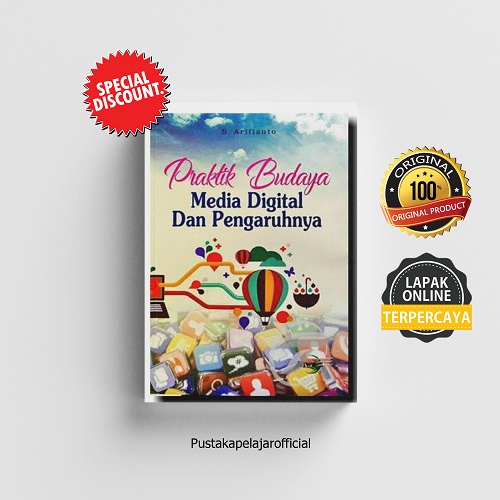 Jual BUKU ORIGINAL PRAKTIK BUDAYA MEDIA DIGITAL DAN PENGARUHNYA - S ...