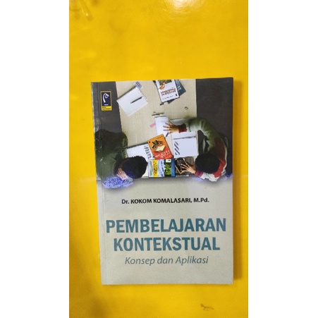 Jual Pembelajaran Kontekstual Konsep Dan Aplikasi Dr Kokom Komalasari M ...