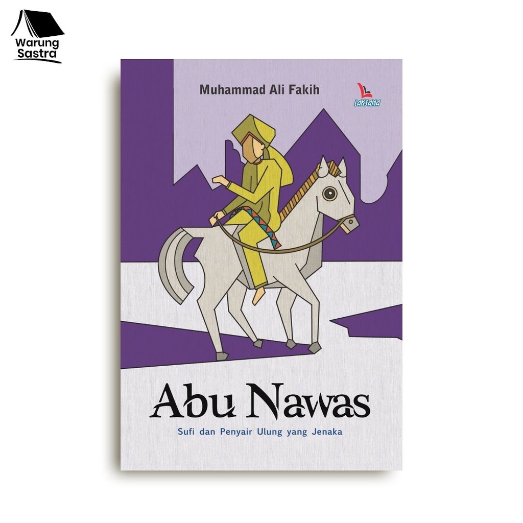 Jual Abu Nawas; Sufi Dan Penyair Ulung Yang Jenaka - Muhammad Ali Fakih ...