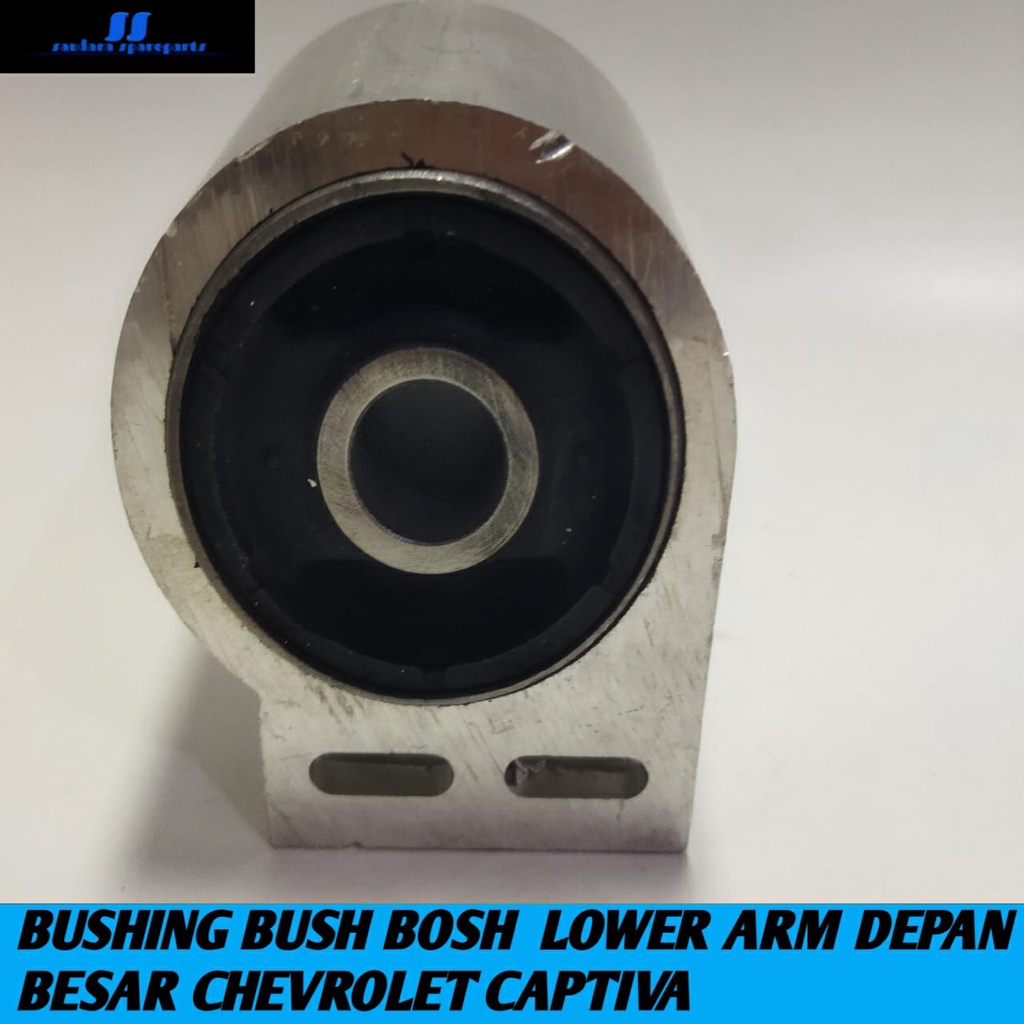 Jual BUSHING BUSH BOSH LOWER ARM DEPAN BESAR CHEVROLET CAPTIVA | Shopee ...