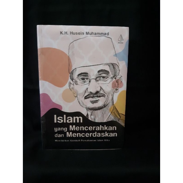 Jual BUKU ORIGINAL K.H HUSEIN MUHAMMAD ISLAM YANG MENCERAHKAN DAN ...