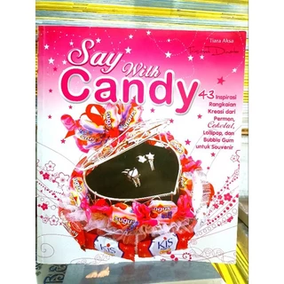 ( PROMO BUKU MURAH ORIGINAL ) BUKU KERAJINAN TANGAN / KREASI / SAY WITH CANDY / BEST SELLER / TIARA AKSA