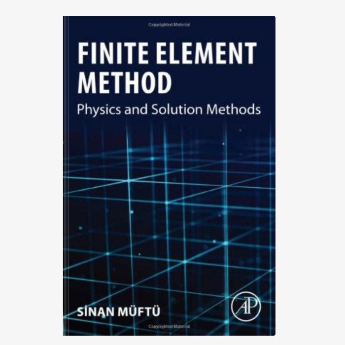 Jual Buku Bagus Finite Element Method: Physics and Solution Methods ...