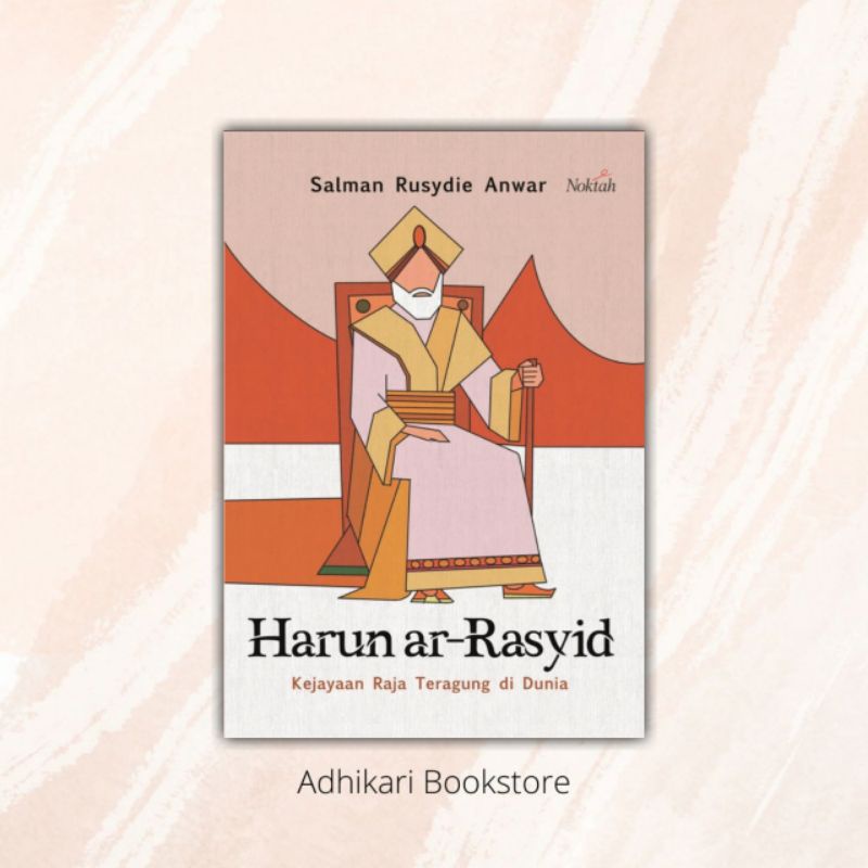 Jual Buku Harun Ar-Rasyid Kejayaan Raja Teragung di Dunia - Salman ...