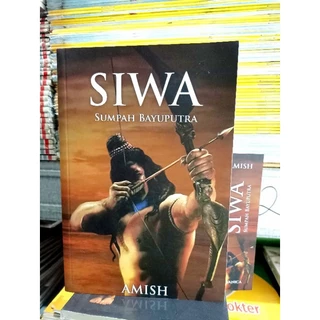 ( PROMO BUKU MURAH ORIGINAL ) NOVEL SEJARAH / BEST SELLER / SIWA - SUMPAH BAYUPUTRA / SASTRA / SEJARAH / AMISH / NOVEL SASTRA