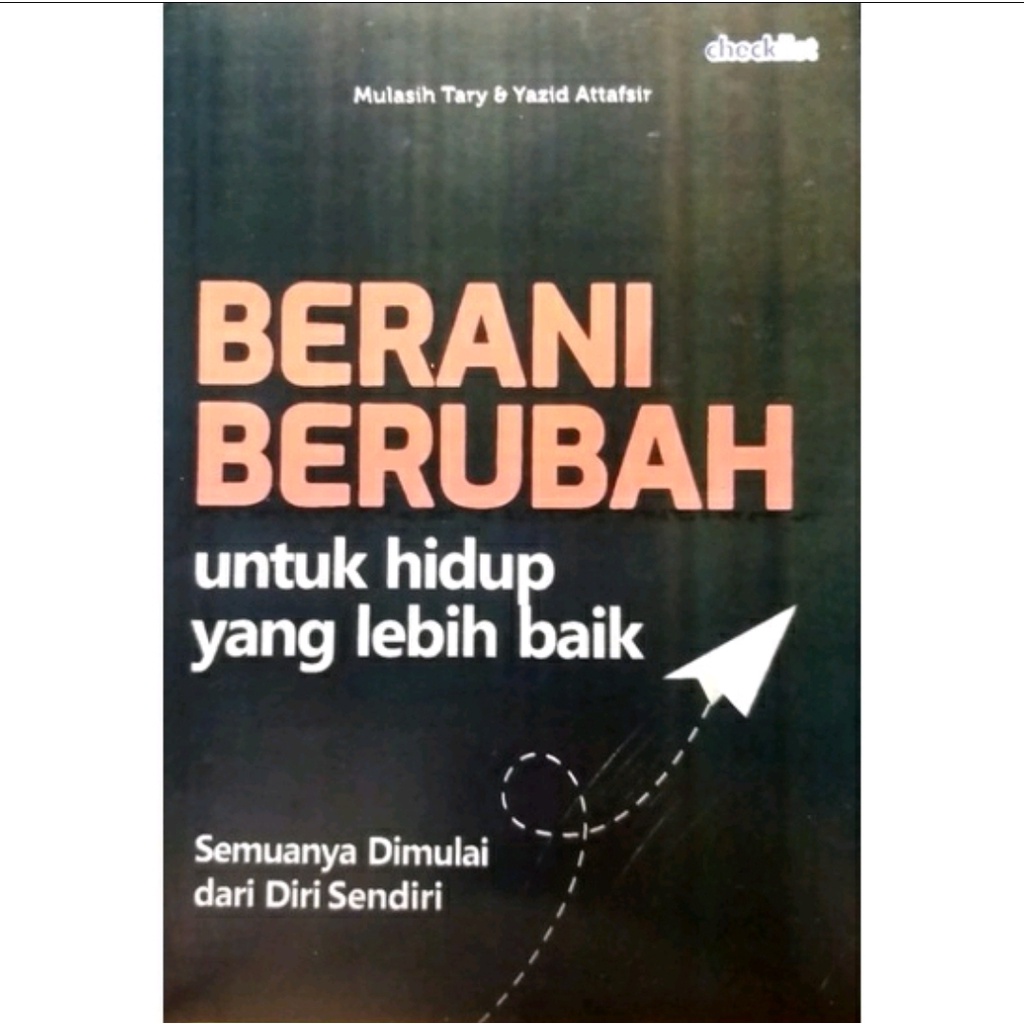 Jual Buku Motivasi Berani Berubah Untuk Hidup Yang Lebih Baik - Mulasih ...