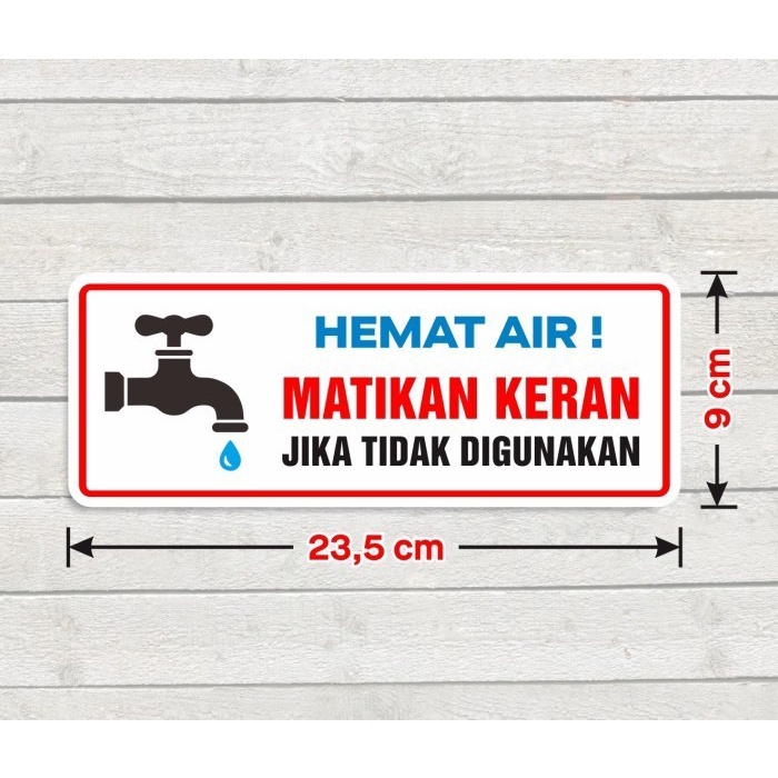 Jual Stiker Sign Hemat Air Matikan Keran Jika Tidak Digunakan 9 X 23 Cm 