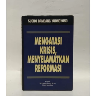 Susilo Bambang Yudhoyono | Mengatasi Krisis, Menyelamatkan Reformasi