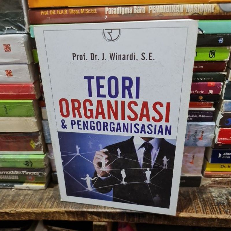 Jual Teori Organisasi Dan Pengorganisasian By Prof Dr J Winardi ...