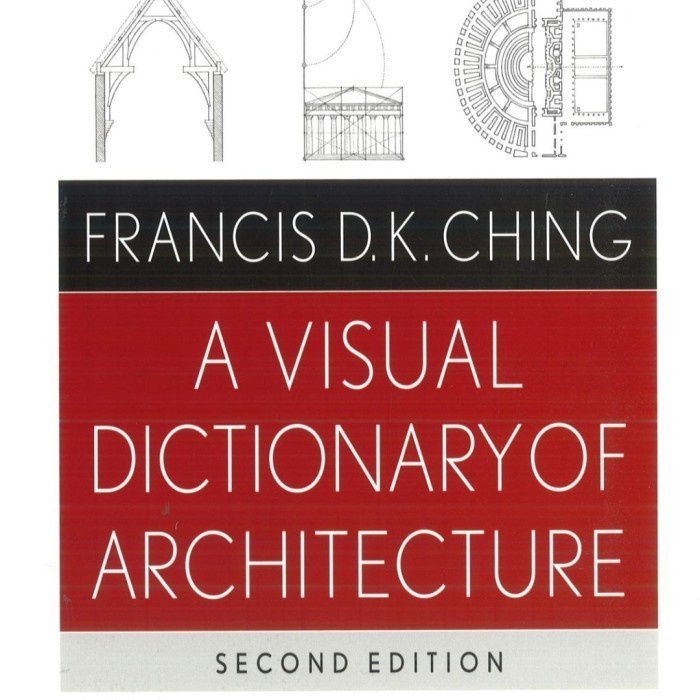 Jual BUKU A VISUAL DICTIONARY OF ARCHITECTURE SECOND EDITION DK CHING ...