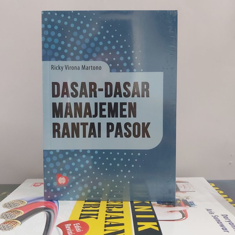 Jual Buku Dasar-Dasar Manajemen Rantai Pasok - Ricky Virona Martono ...