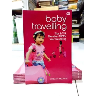 ( PROMO BUKU MURAH ORIGINAL ) BUKU TRAVELLING / TIPS DAN TRIK MEMBERI MPASI SAAT TRAVELLING / BEST SELLER / KESEHATAN ANAK / PARENTING / BABY TRAVELLING / KESEHATAN KELUARGA