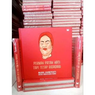 ( PROMO BUKU MURAH ORIGINAL ) NOVEL SASTRA / PERNAH PATAH HATI TAPI TETAP BIDADARI / BEST SELLER / SASTRA / SEJARAH / BUDE SUMIYATI