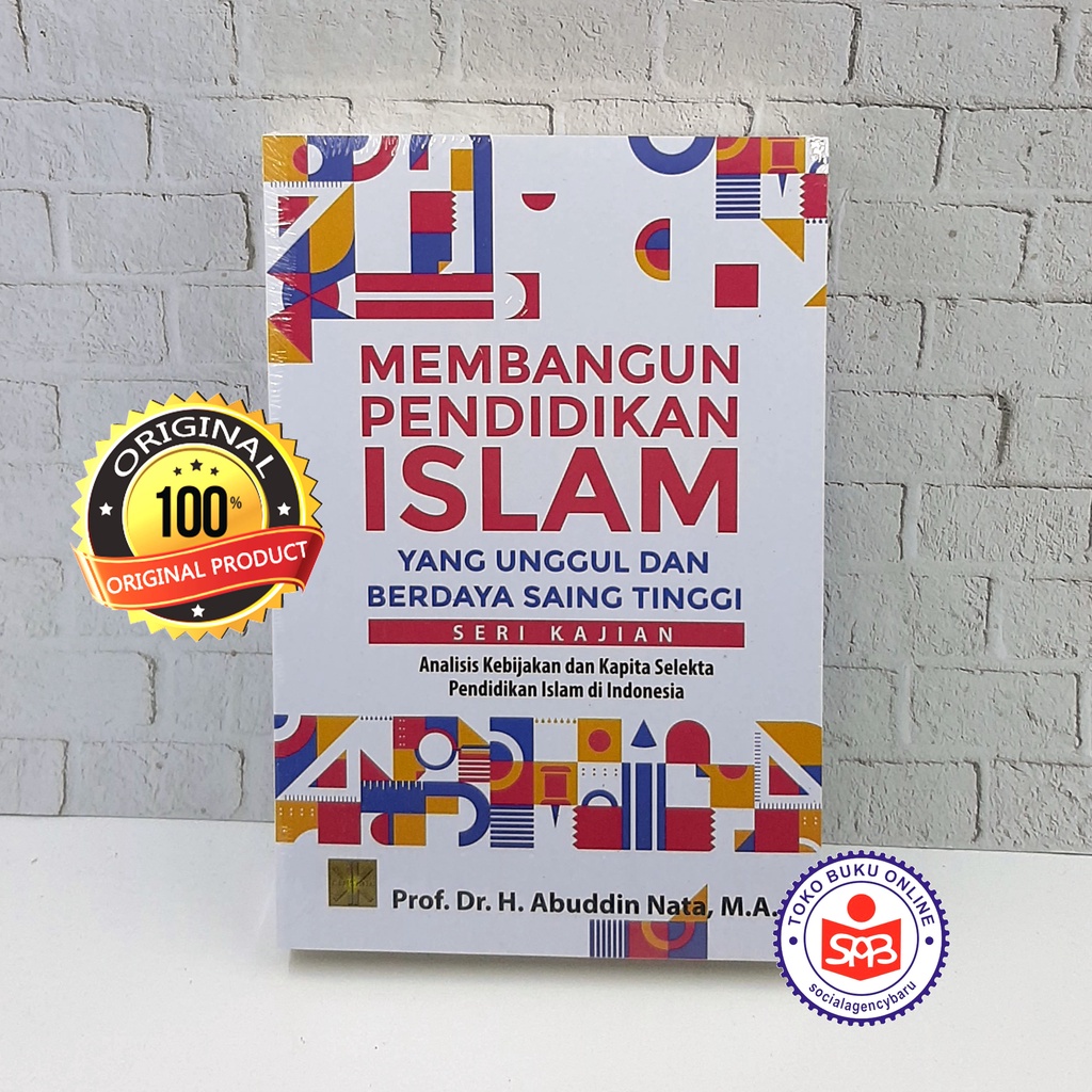 Jual Membangun Pendidikan Islam Yang Unggul Abuddin Nata Shopee