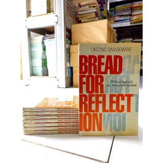 ( PROMO BUKU MURAH ORIGINAL ) BUKU INSPIRASIONAL / BEST SELLER / BREAD FOR REFLECTION / LINTONG SIMAREMARE / MOTIVASI / PENGEMBANGAN DIRI / KARIR