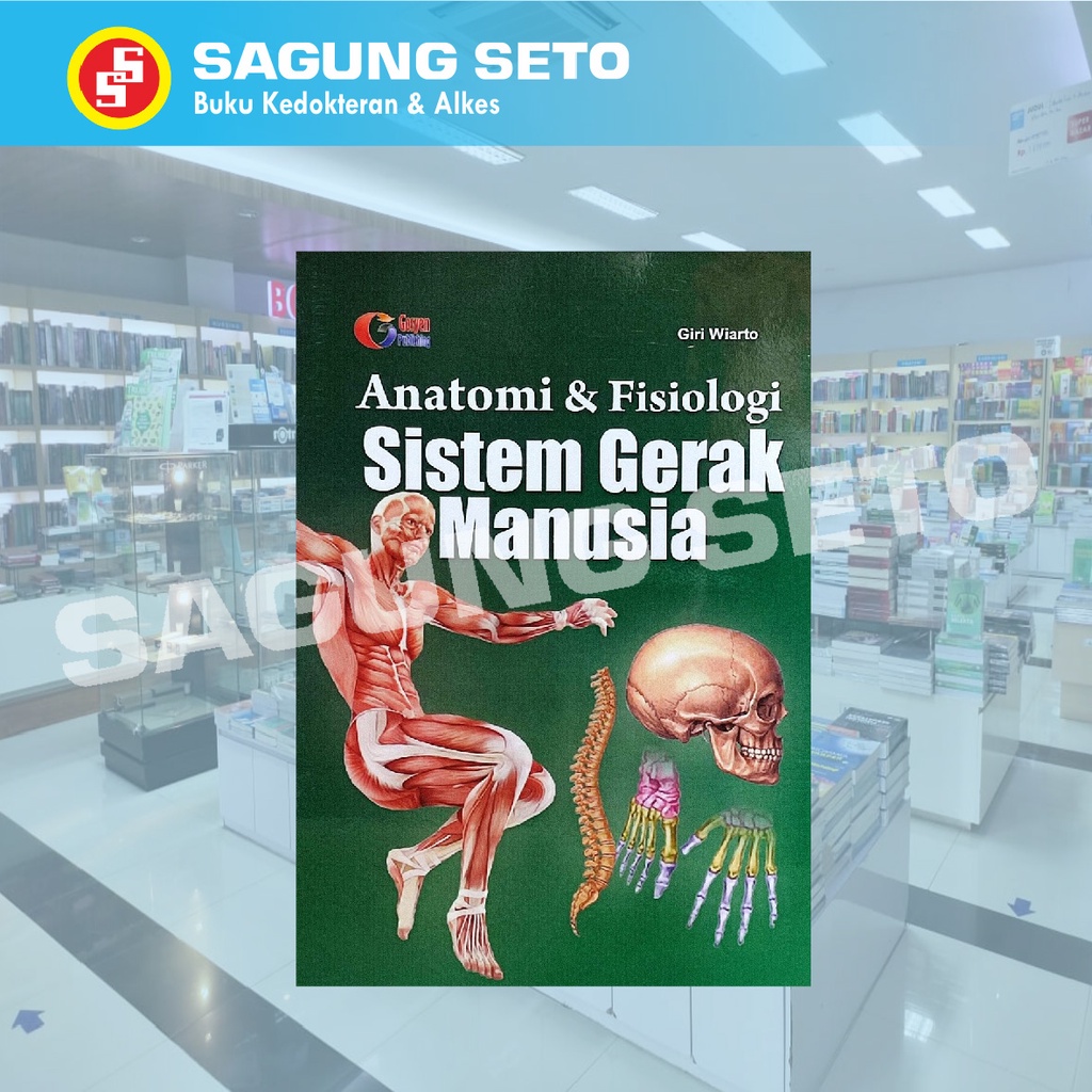 Jual BUKU ANATOMI DAN FISIOLOGI SISTEM GERAK MANUSIA - GIRI WIARTO ...