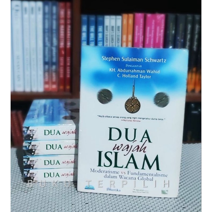 Jual Dua Wajah Islam Moderatisme Vs Fundamentalisme Dalam Wacana Global Stephen Sulaiman 8301