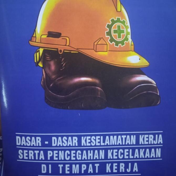 Jual Dasar Keselamatan Kerja Pencegahan Kecelakaan Di Tempat Kerja ...