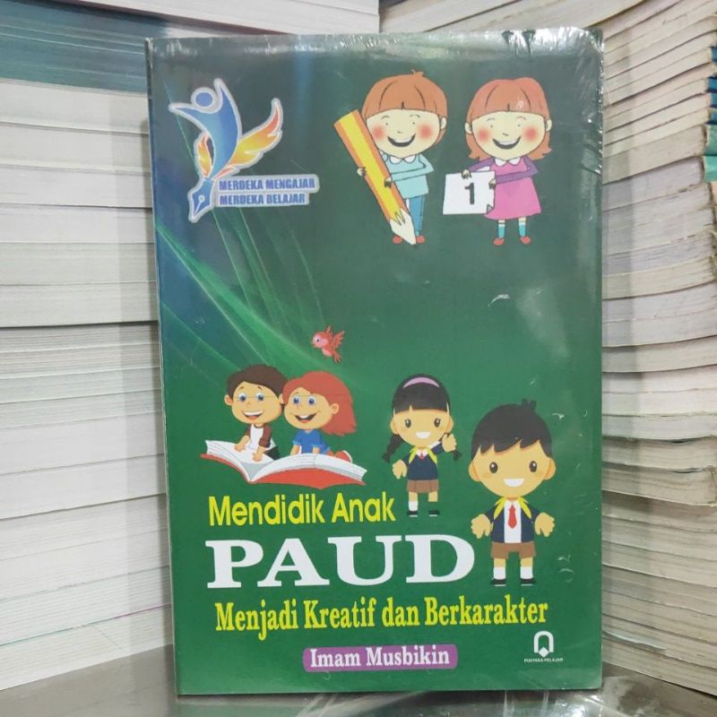 Jual Buku Mendidik Anak Paud Menjadi Kreatif Dan Berkarakter