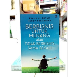 ( PROMO BUKU MURAH ORIGINAL ) BUKU BISNIS / BERBISNIS UNTUK MENANG ATAU TIDAK BERBISNIS SAMA SEKALI / BEST SELLER / INVESTASI / PENGEMBANGAN DIRI / KARIR