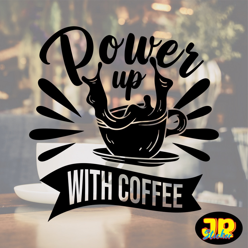 Jual Stiker Kaca Sticker Dinding Cafe Qoutes Kopi Coffee Sticker Cutting Power Up With Coffee