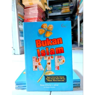 ( PROMO BUKU MURAH ORIGINAL ) BUKU MOTIVASI ISLAM / BUKAN ISLAM KTP / BEST SELLER / AGAMA ISLAM / FILSAFAT