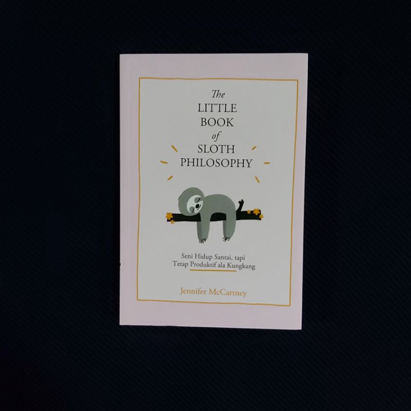Jual Buku Original / THE LITTLE BOOK OF SLOTH PHILOSOPHY - SENI HIDUP ...