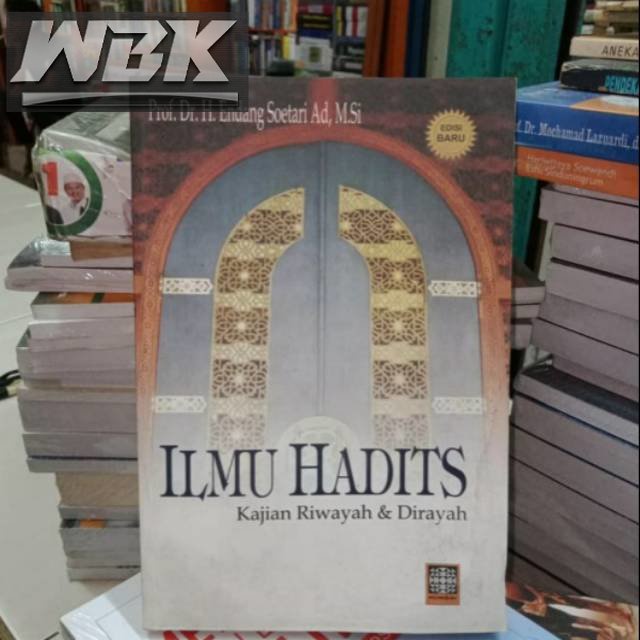 Jual Buku Ilmu Hadits Kajian Riwayah Dan Dirayah. Pengarang: Soetari ...