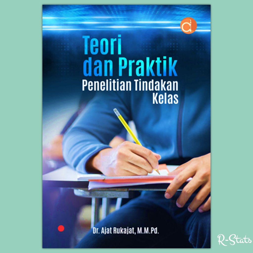 Jual Buku Teori Dan Praktik Penelitian Tindakan Kelas - Ajat Rukajat ...