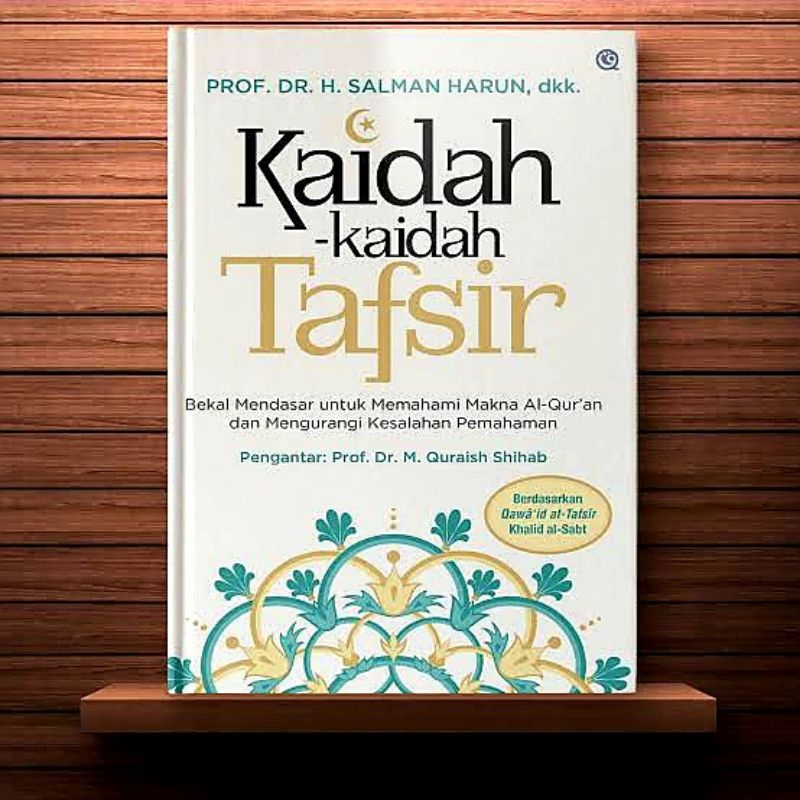 Jual Buku Kaidah Kaidah Tafsir - Bekal Mendasar Untuk Memahami Makna Al ...