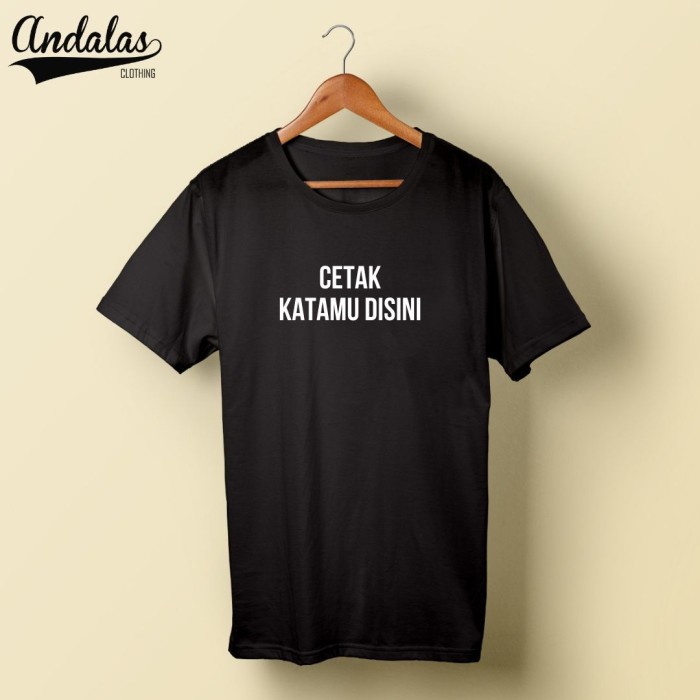 Jual Kaos Kata Kata Custom Bebas Sesuai Designmu Bisa Cetak Satuan ...