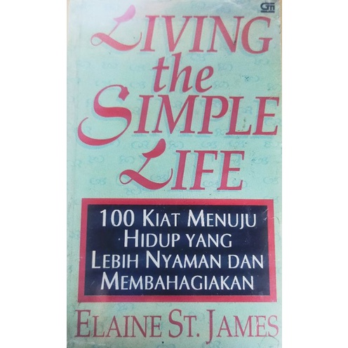 Jual Elaine ST. James: Living the Simple Life (100 Kiat Menuju Hidup