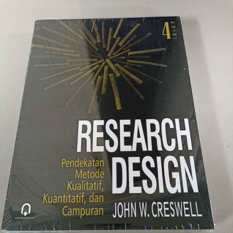 Jual Buku Original Research Design Pendekatan Metode Kualitatif Kuantitatif Dan Campuran Edisi