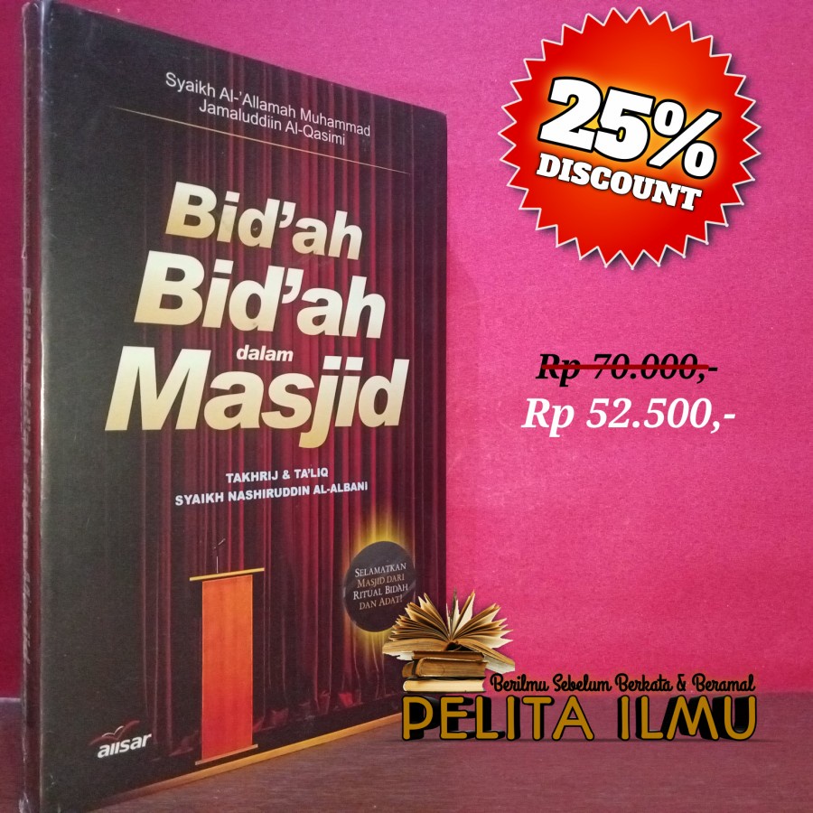 Jual Buku Bid'ah-Bid'ah Dalam Masjid - Terjemah Kitab Ishlahul Masjid ...