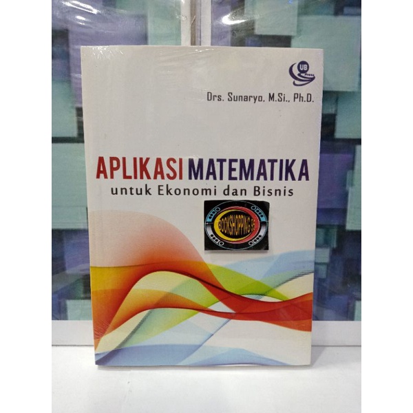 Jual BUKU APLIKASI MATEMATIKA UNTUK EKONOMI DAN BISNIS - SUNARYO ...