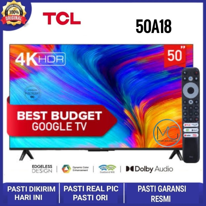 TV TCL 50 INCH GOOGLE  50A18 UHD 4K HDR NETFLIX ANDROID ( Pre Order )