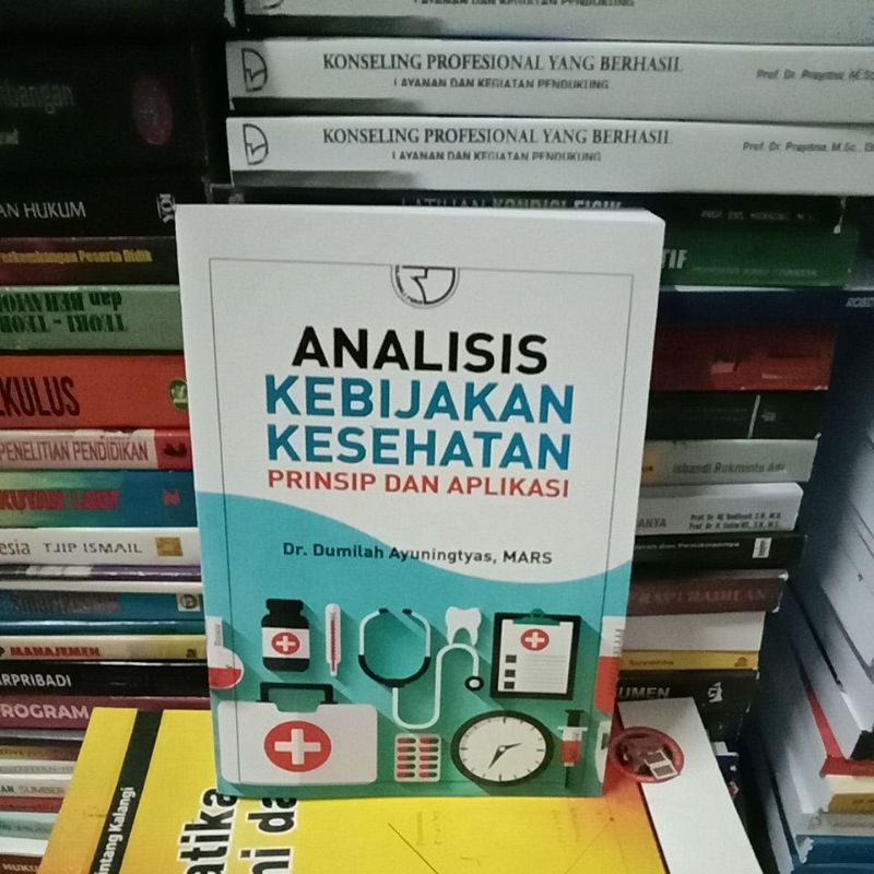 Jual Analisis Kebijakan Kesehatan Prinsip Dan Aplikasi By Dr. Dumilah ...