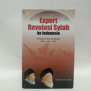 Export Revolusi Syiah ke Indonesia by Achmad Zein Alkaf