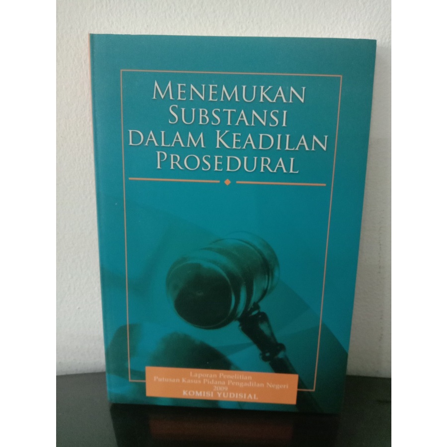 Jual MENEMUKAN SUBSTANSI DALAM KEADILAN PROSEDURAL Laporan Penelitian ...