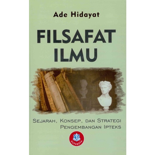 Jual FILSAFAT ILMU SEJARAH, KONSEP, DAN STRATEGI PENGEMBANGAM IPTEKS ...