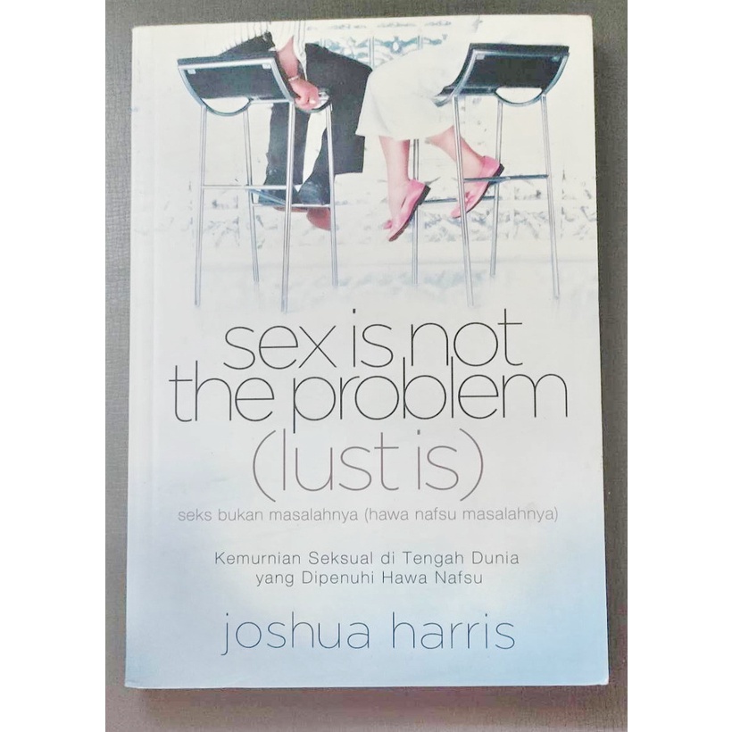 Jual Buku Bekas Rohani Kristen Sex Is Not The Problem Lust Is Joshua Haris Shopee Indonesia 8495