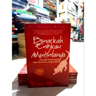 ( PROMO BUKU MURAH ORIGINAL ) BUKU MOTIVASI / BENARKAH ENGKAU MENCINTAINYA / BEST SELLER / M. NURUL BANAN / NOVEL REMAJA / ROMANCE / BACAAN ISLAM / AGAMA ISLAM / MOTIVASI ISLAM