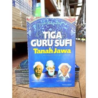 ( PROMO BUKU MURAH ORIGINAL ) BUKU AGAMA ISLAM / TIGA GURU SUFI - TANAH JAWA / H. MURTADHA HADI / BEST SELLER / BACAAN ISLAM / MOTIVASI ISLAM / AGAMA / FILSAFAT / SEJARAH JAWA / SEJARAH TANAH JAWA