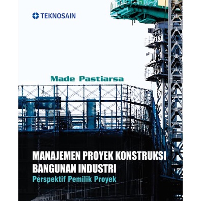 Jual Manajemen Proyek Konstruksi Bangunan Industri; Perspektif Pemilik ...