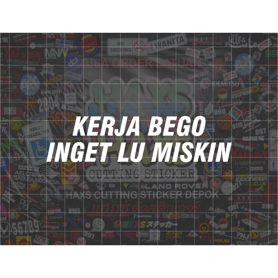 Jual Cutting Sticker Kerja Inget Lu Miskin Ukuran 10 Cm Untuk Motor ...