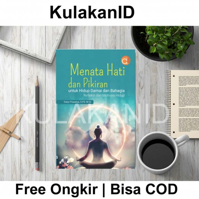 Jual Buku Menata Hati Dan Pikiran Untuk Hidup Damai Dan Bahagia ...